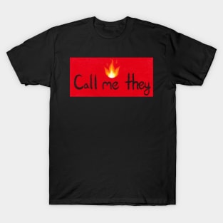 Call me they (Fire) T-Shirt